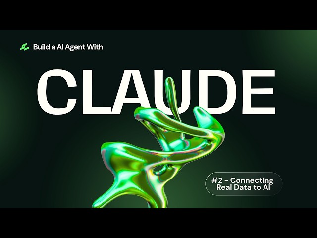 Claude Agent Part 2: Connecting Real Data to Your AI