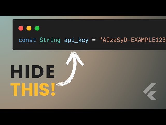 How to hide your API keys SAFELY on Flutter