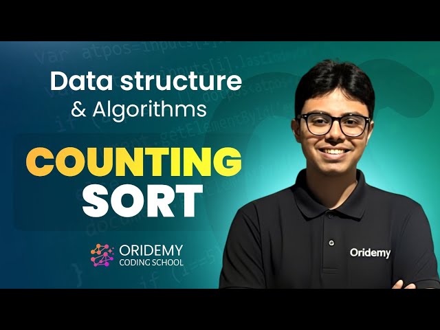Counting sort | Data structure & Algorithms | Alfi Shahriar | Oridemy