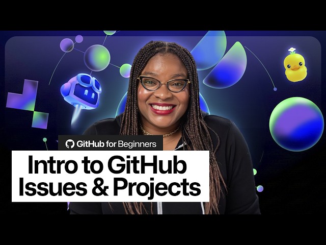 How to use GitHub issues and projects | GitHub for Beginners