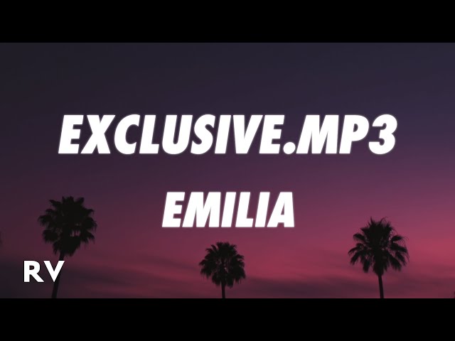 Emilia - Exclusive.mp3 (Letra/Lyrics)