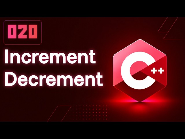 C++ Practice #020 ➜ Increment & Decrement