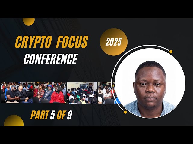 Cryptocurrency & Global Adoption | Hakeem Issah - Crypto Focus Conference 2025