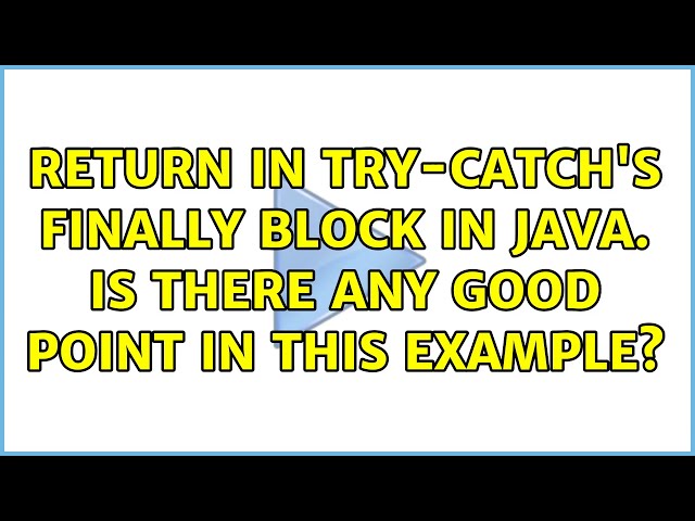 return in try-catch's finally block in java. Is there any good point in this example?
