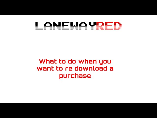 How to Re-Download a Prior Purchase | LanewayRED Tutorial