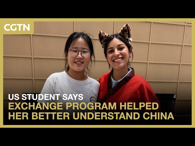 Exchange program helped her better understand China, US student says