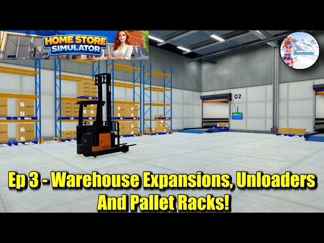 Home Store Simulator | Warehouse Expansions, Unloaders And Pallet Racks!  - EP 3