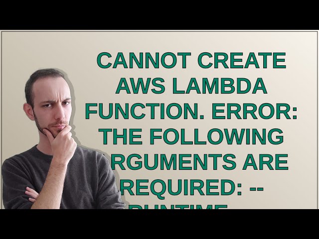 Cannot create aws lambda function. error: the following arguments are required: --runtime, --handler