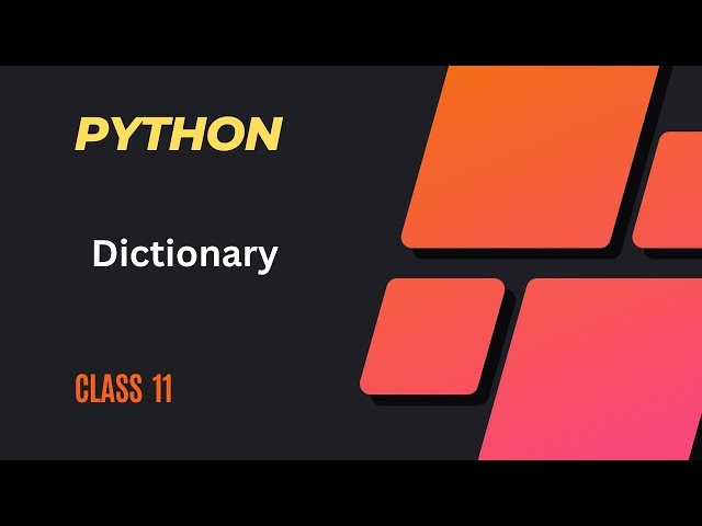 Python Programming  class 11 Python Dictionary
