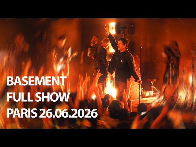 BASEMENT - FULL SHOW - PARIS, 26.06.2026