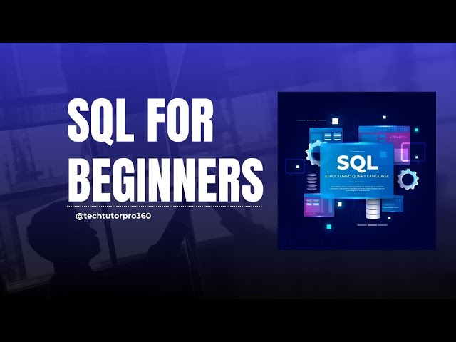 SQL Basics for Beginners | Learn SQL | TechTutorPro360