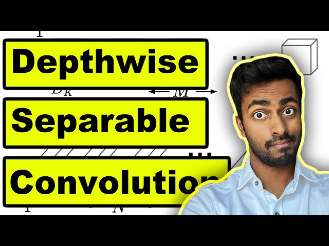 Depthwise Separable Convolutions - Explained!