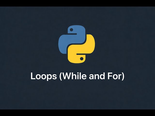 Loops (While and For)