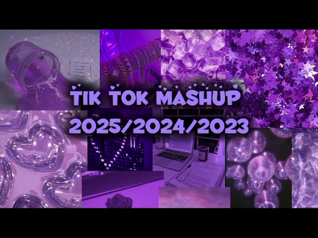 Tiktok Mashup 2025/2024/2023💜💜