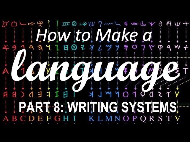 How to Make a Language - Part 8: Writing Systems