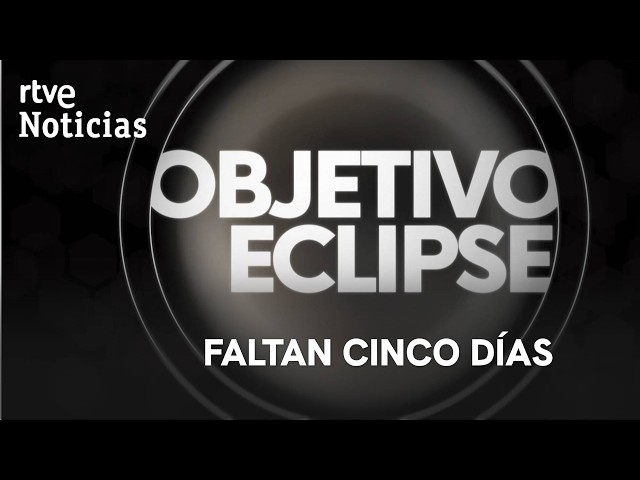 'Eclipse Target' on Canal 24 Horas | Five days until the total eclipse | RTVE News