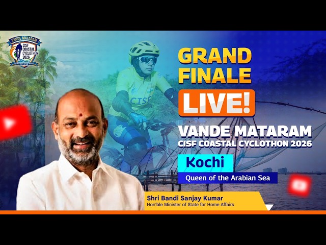 GRAND FINALE At Kochi, Kerala | CISF Vande Mataram Coastal Cyclothon 2026