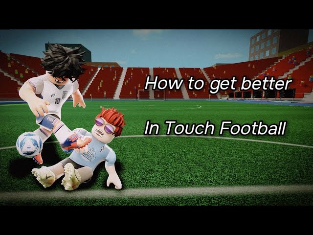 How to be good at touch football - Roblox Touch Football