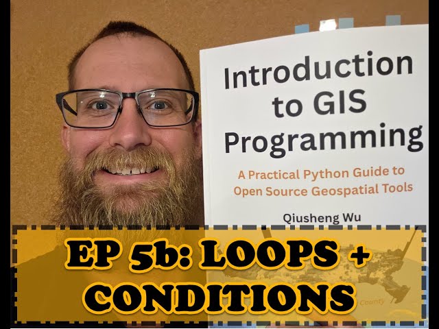 Ep 5b: Code a Day - GIS Programming - Loops and Conditions