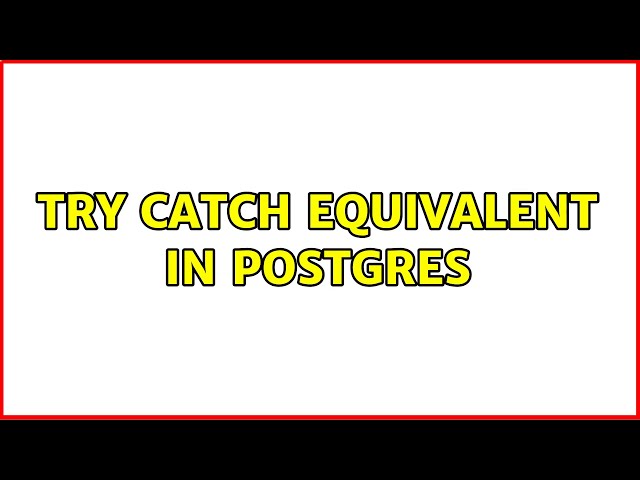 Try catch equivalent in Postgres