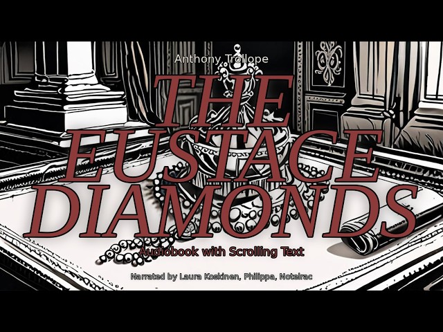 The Eustace Diamonds - Chapter 31 | Full Read-Along Audiobook (Victorian Mystery)