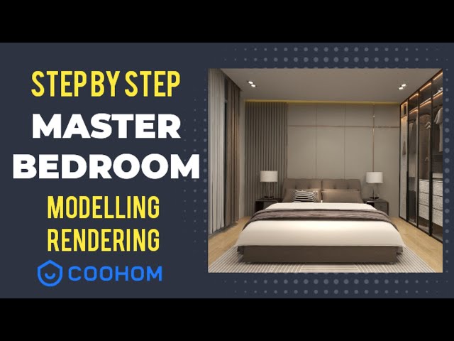 Step by Step Modern Master Bedroom Design in Coohom