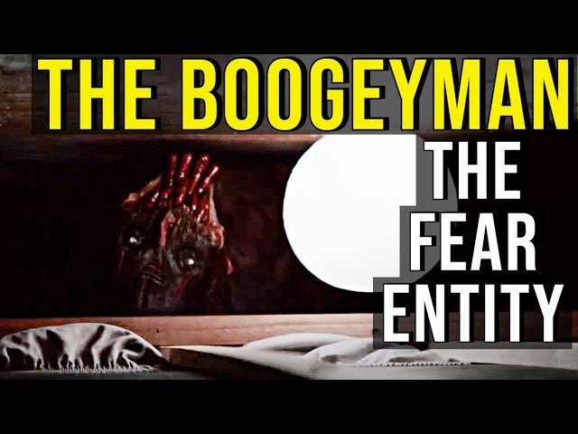 THE BOOGEYMAN (The Fear Entity + Ending) EXPLAINED