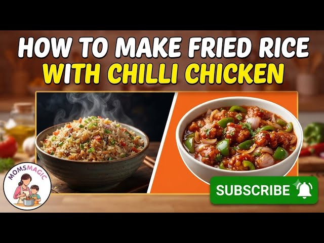 Chilli Chicken & Fried Rice Recipe || Restaurant Style Indo-Chinese Combo || Mom’s Magic