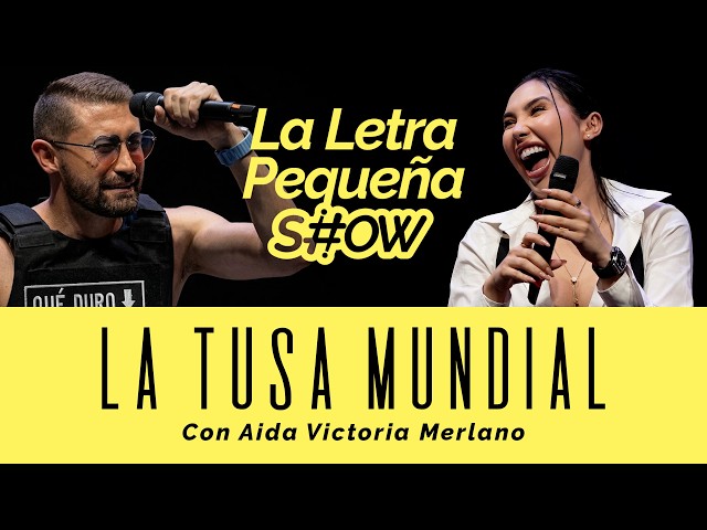 La Letra Pequeña Show - La Tusa Mundial con @AidaVictoriaMerlanoOficial