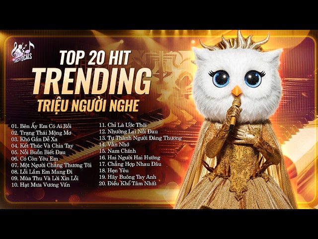 TOP 20 BÀI HÁT ĐƯỢC NGHE NHIỀU NHẤT | Bên Ấy Em Có Ai Rồi, Trạng Thái Mộng Mơ | Những Hit Đang Trend