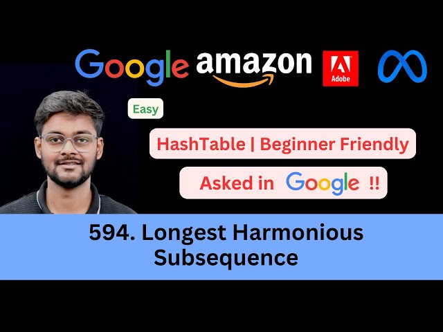 Longest Harmonious Subsequence | LeetCode 594  | Easy | HashTable | Asked in Google