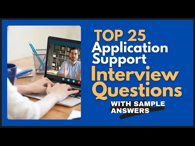 Application Support Interview Questions and Answers for 2025