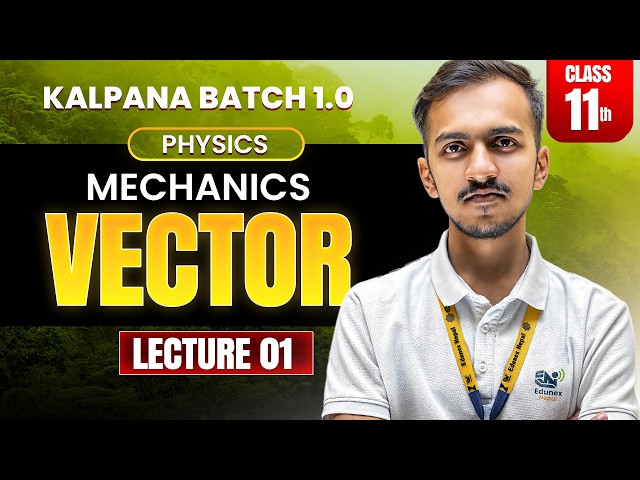 First Lecture by Bihag sir | Vector | Lecture 01 | Class 11 Physics | Kalpana batch 1.0