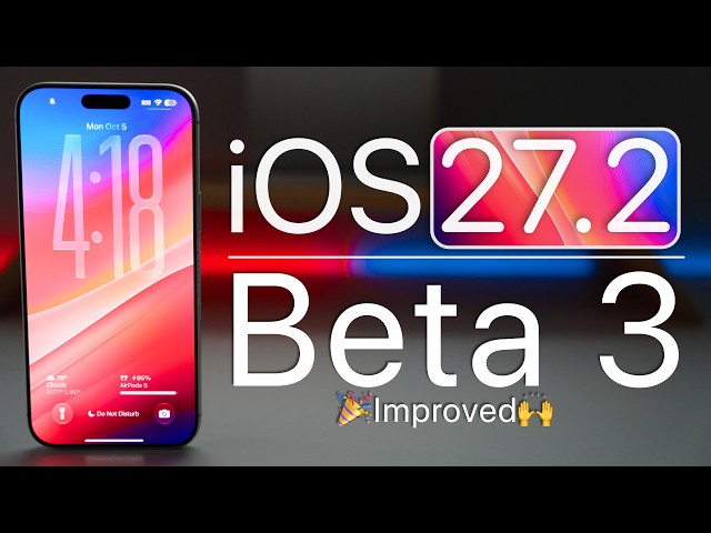 iOS 27.2 Beta 3 is Out! - What's New?