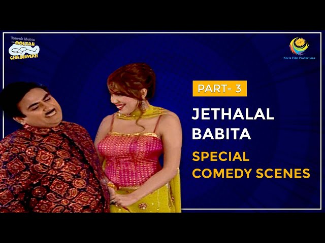 Jethalal & Babita  Special! I Part 3 I Comedy Scenes | Taarak Mehta Ka Ooltah Chashmah | तारक मेहता