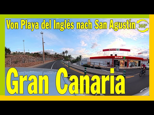Fahrt von Playa del Inglés nach San Agustín, ein entspanntes Juwel, aus einer 360-Grad-Perspektive