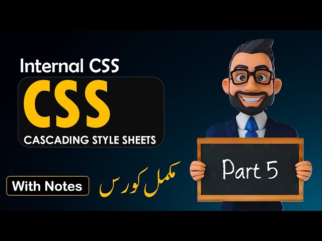 Internal Styling | Part 5 | Internal CSS with Example | CSS course + Notes in Hindi/Urdu