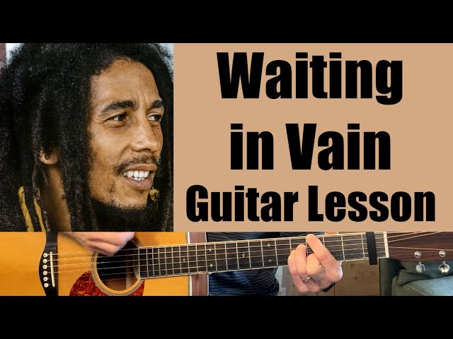 Waiting In Vain - Guitar Lesson (Bob Marley)