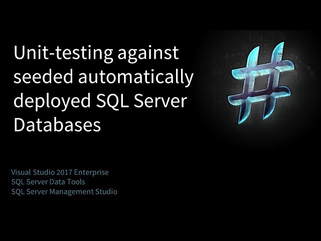 Unit-testing against seeded automatically deployed SQL Server Databases