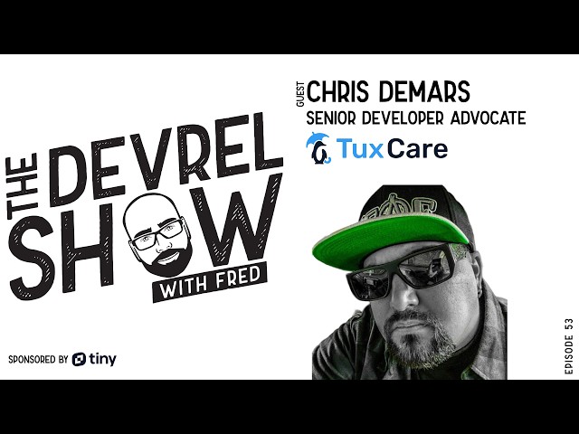 devrelshow episode 53 - Chris DeMars from TuxCare