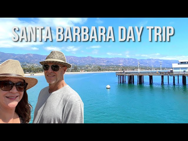 Day Trip to Santa Barbara, CA - Empty Nester Life Travels