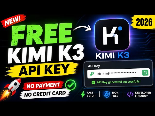 How to Get Free Kimi K3 API Keys | Free Credits + Full Setup Guide