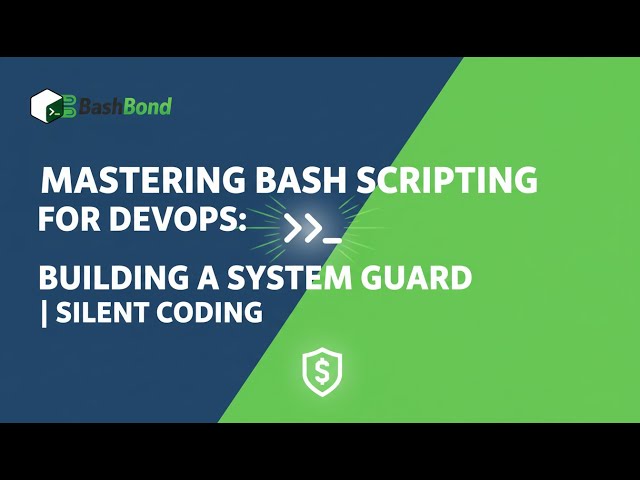 Mastering Bash Scripting for DevOps: Building a System Guard | Silent Coding