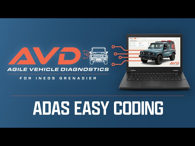 AVD - Agile Vehicle Diagnostic Software for INEOS Grenadier - ADAS Easy Coding