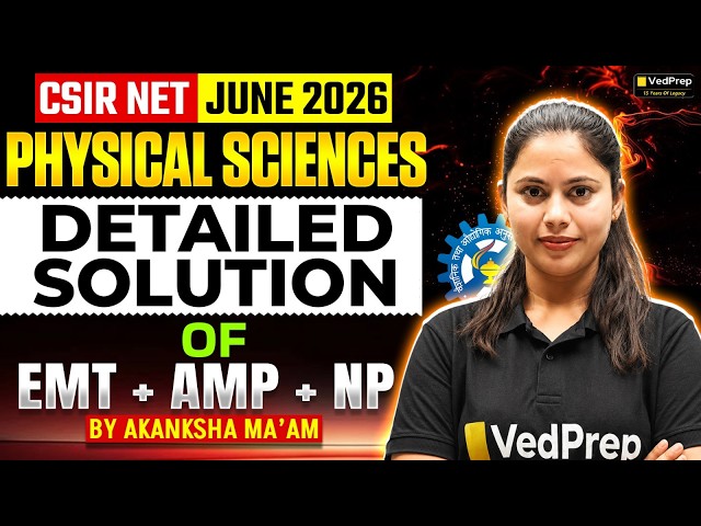 🔥 CSIR NET JUNE 2026 | PHYSICAL SCIENCE | EMP, AMP & NP | Detailed Solutions & Concepts