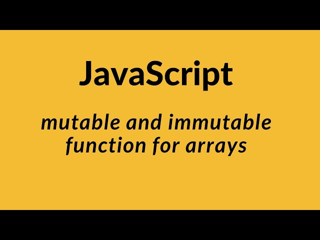 Mutable vs Immutable Functions in Javascript Part2