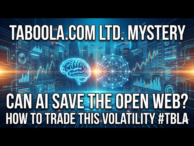 [Fullver] Taboola.com Ltd. Mystery: Can AI Save the Open Web? How to Trade This Volatility #TBLA