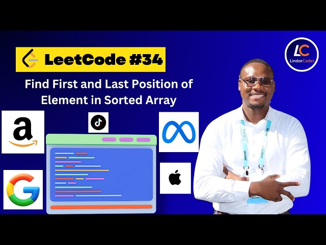 Find First and Last Position of Element in Sorted Array — LC 34 (Two Binary Searches, O(log n))