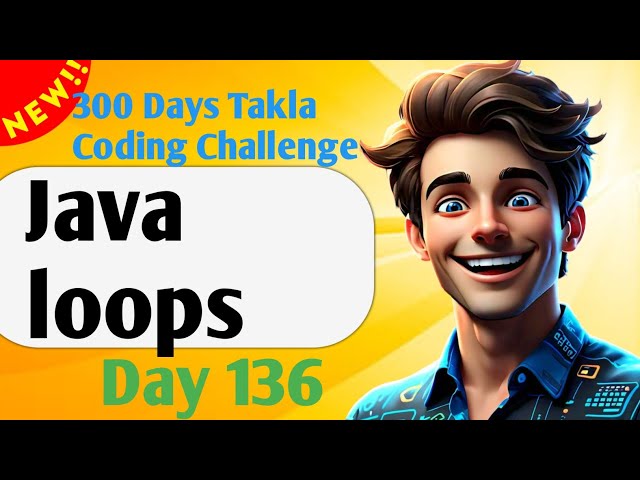 Java loops | #136- 300 Days of Takla Coding Challenge