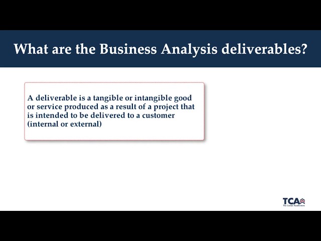 What are the Business Analysis deliverables? TCA Business Analysis Course: Module 1, Lesson 5